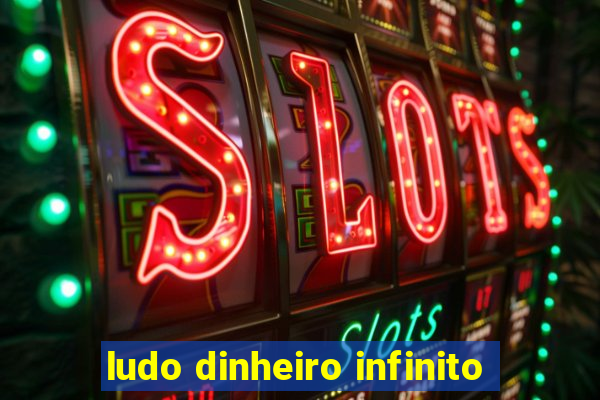 ludo dinheiro infinito